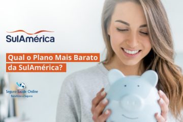 Qual o Plano Mais Barato da SulAmérica? Descubra Agora!