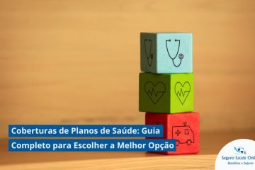 Coberturas de Planos de Saúde: Guia Completo para Escolher a Melhor Opção
