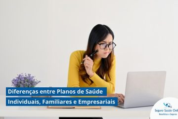 Diferenças entre Planos de Saúde Individuais, Familiares e Empresariais