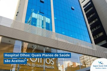 Hospital Olhos: Quais Planos de Saúde são Aceitos?
