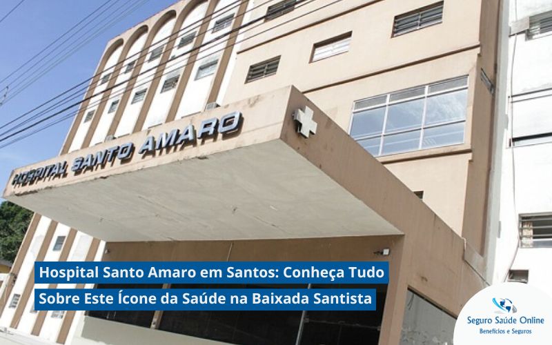 Hospital Santo Amaro em Santos: Conheça Tudo Sobre Este Ícone da Saúde na Baixada Santista