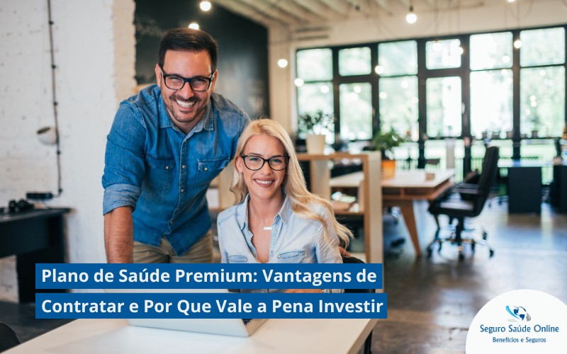 Plano de Saúde Premium: Vantagens de Contratar e Por Que Vale a Pena Investir