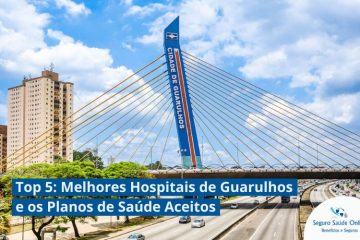 Top 5: Melhores Hospitais de Guarulhos e os Planos de Saúde Aceitos