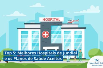 Top 5: Melhores Hospitais de Jundiaí e os Planos de Saúde Aceitos