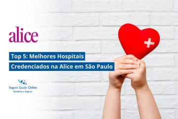 Top 5: Melhores Hospitais Credenciados na Alice em São Paulo