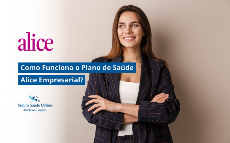 Como Funciona o Plano de Saúde Alice Empresarial?
