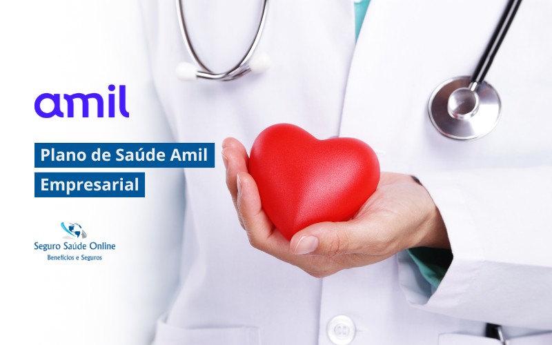 Plano de Saúde Amil Empresarial: Tudo o Que Você Precisa Saber