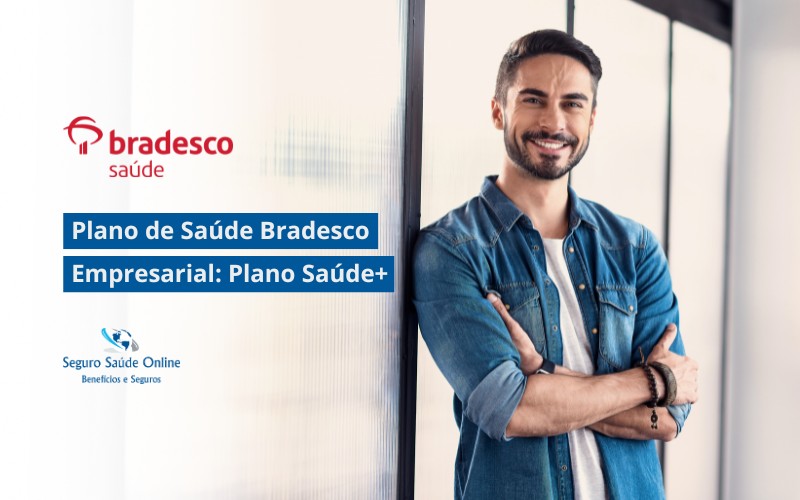 Plano de Saúde Bradesco Empresarial: Plano Saúde+