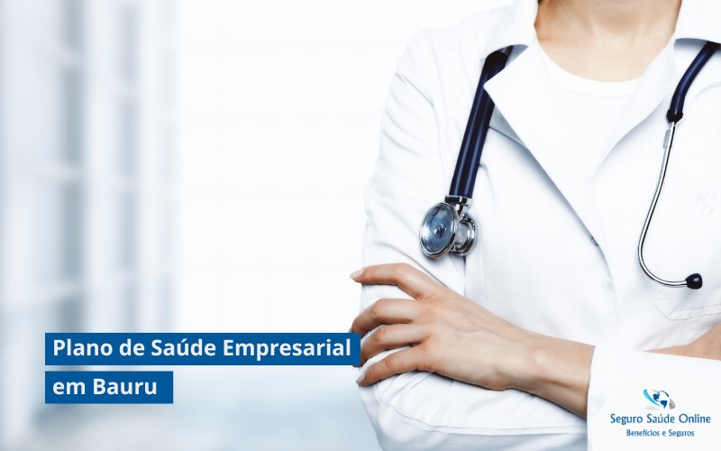 Plano de Saúde Empresarial em Bauru