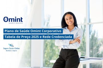 Plano de Saúde Omint Corporativo: Tabela de Preço 2025 e Rede Credenciada