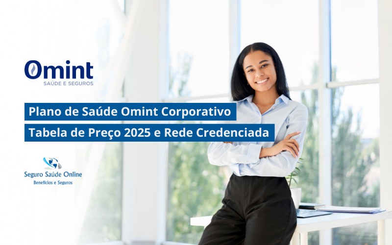 Plano de Saúde Omint Corporativo: Tabela de Preço 2025 e Rede Credenciada