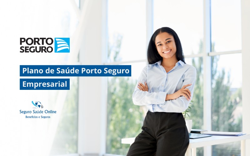 Plano de Saúde Porto Seguro Empresarial: Tabela de Preço 2025 e Rede Credenciada