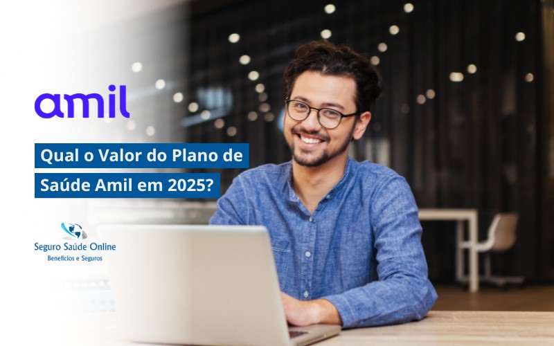 Qual o Valor do Plano de Saúde Amil em 2025?