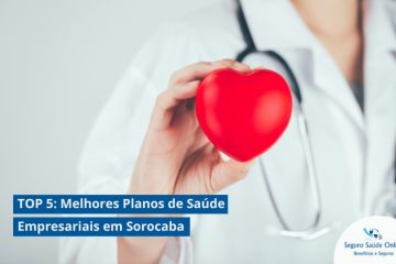 TOP 5: Melhores Planos de Saúde Empresariais em Sorocaba