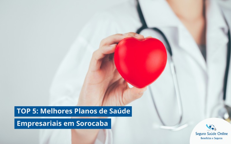 TOP 5: Melhores Planos de Saúde Empresariais em Sorocaba