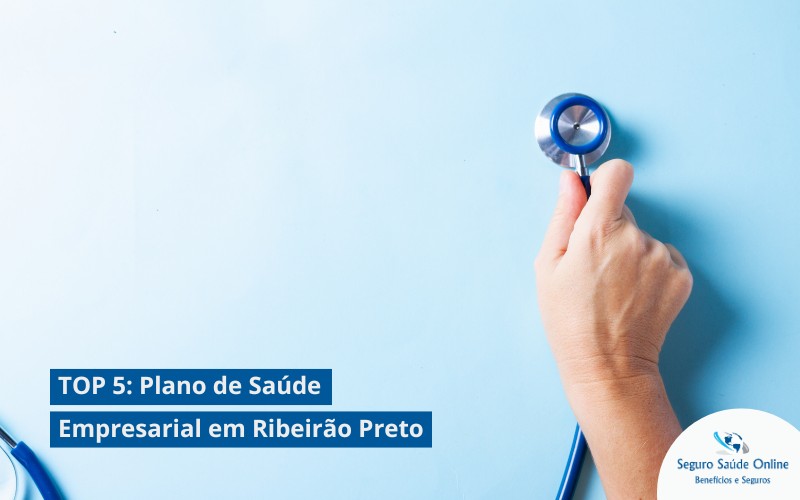TOP 5: Plano de Saúde Empresarial em Ribeirão Preto