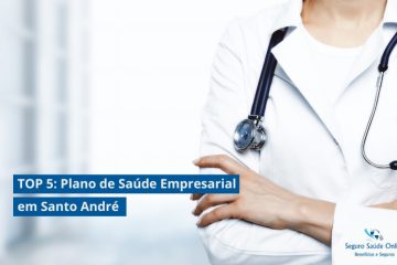 TOP 5: Plano de Saúde Empresarial em Santo André: Descubra as Melhores Opções