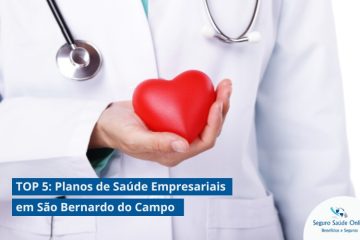 TOP 5: Planos de Saúde Empresariais em São Bernardo do Campo
