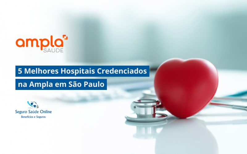 5 Melhores Hospitais Credenciados na Ampla em São Paulo