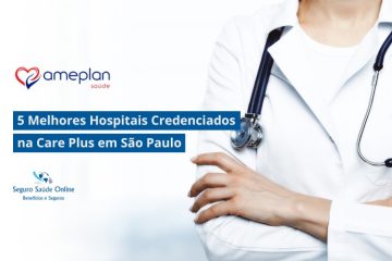 5 Melhores Hospitais Credenciados na Care Plus em São Paulo