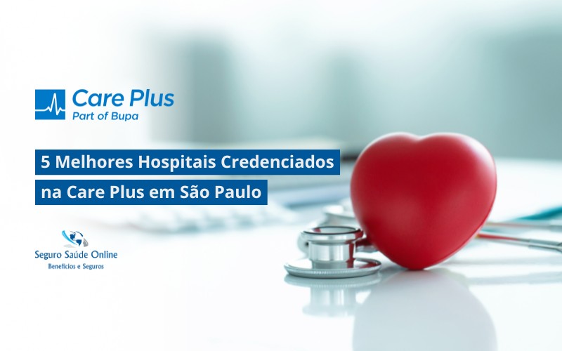 5 Melhores Hospitais Credenciados na Care Plus em São Paulo