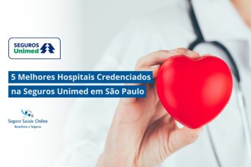 5 Melhores Hospitais Credenciados na Seguros Unimed em São Paulo