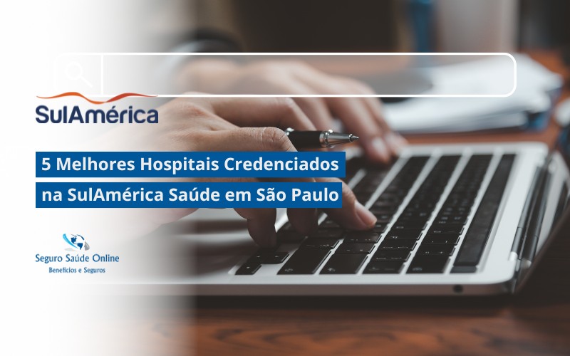 5 Melhores Hospitais Credenciados na SulAmérica Saúde em São Paulo