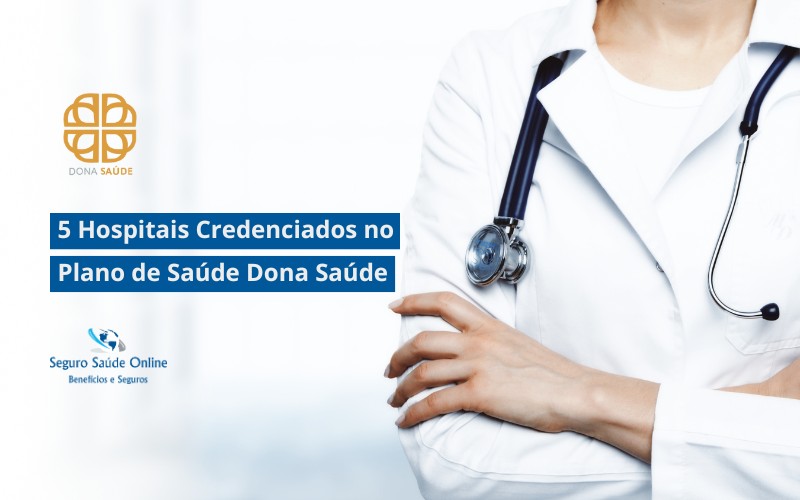 5 Melhores Hospitais Credenciados no Plano de Saúde Dona Saúde em São Paulo
