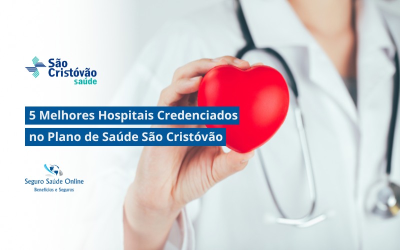 5 Melhores Hospitais Credenciados no Plano de Saúde São Cristóvão em São Paulo