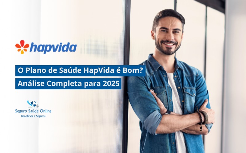 O Plano de Saúde HapVida é Bom? Análise Completa para 2025
