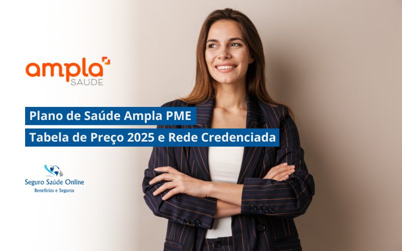Plano de Saúde Ampla PME: Tabela de Preço 2025 e Rede Credenciada