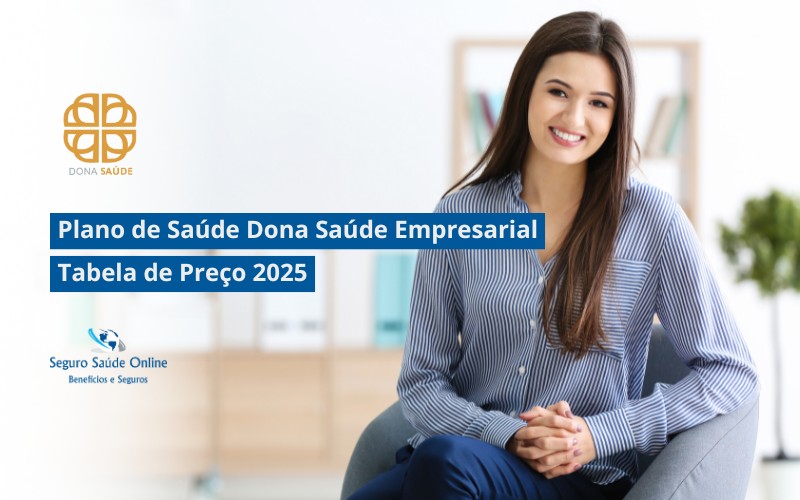 Plano de Saúde Dona Saúde Empresarial: Tabela de Preço 2025 e Rede Credenciada