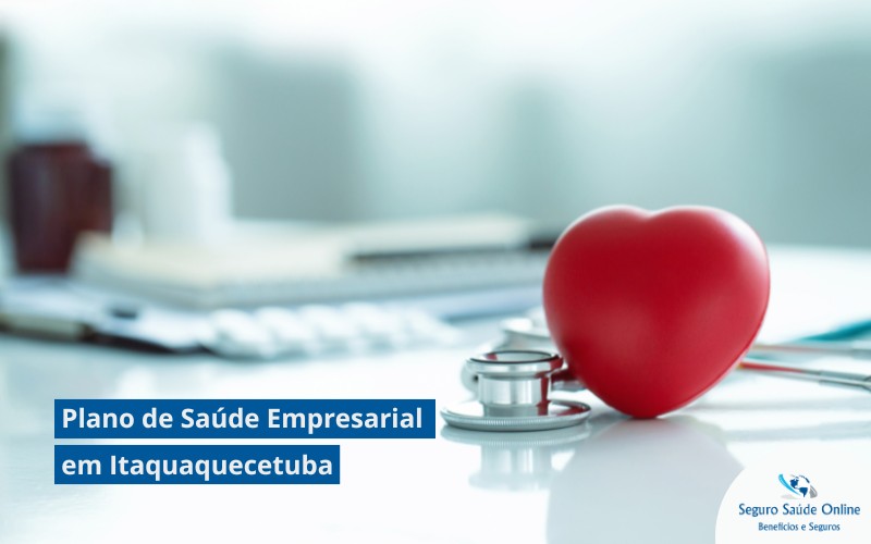 Plano de Saúde Empresarial em Itaquaquecetuba