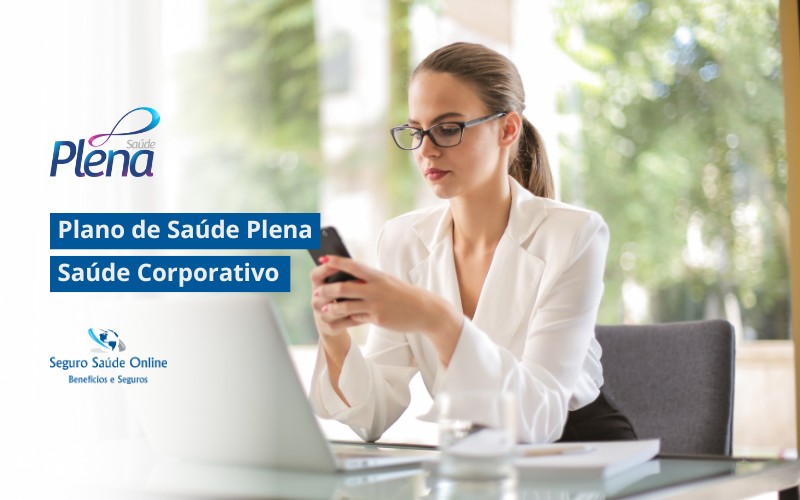 Plano de Saúde Plena Saúde Corporativo: Tabela de Preço 2025 e Rede Credenciada