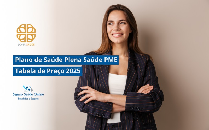 Plano de Saúde Plena Saúde PME: Tabela de Preço 2025 e Rede Credenciada