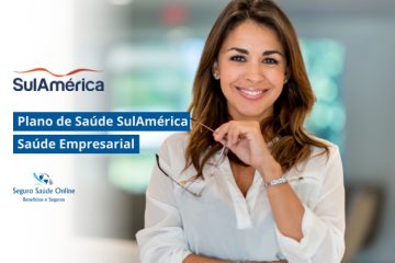 Plano de Saúde SulAmérica Saúde Empresarial: Tabela de Preço 2025 e Rede Credenciada