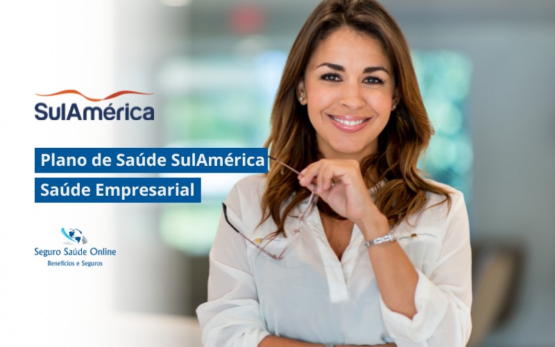 Plano de Saúde SulAmérica Saúde Empresarial: Tabela de Preço 2025 e Rede Credenciada