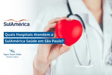 Quais Hospitais Atendem a SulAmérica Saúde em São Paulo?