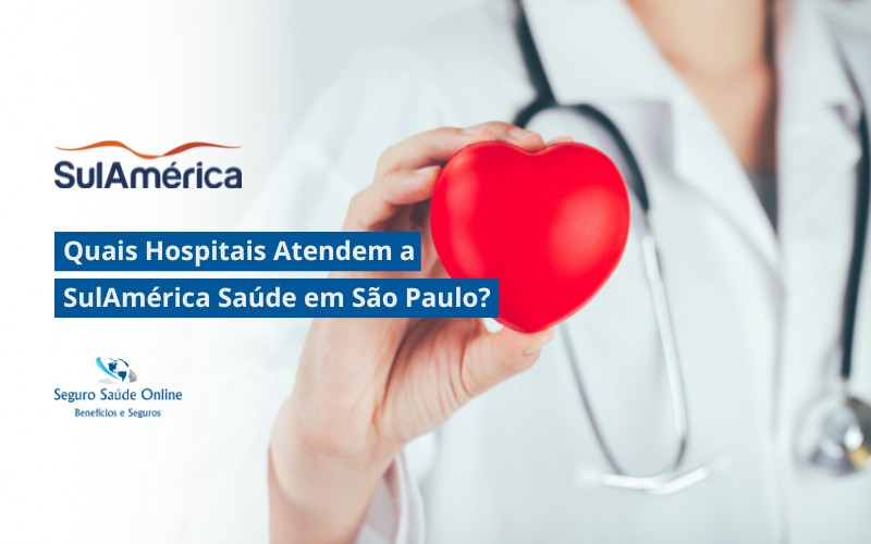 Quais Hospitais Atendem a SulAmérica Saúde em São Paulo?