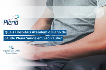 Quais Hospitais Atendem o Plano de Saúde Plena Saúde em São Paulo?