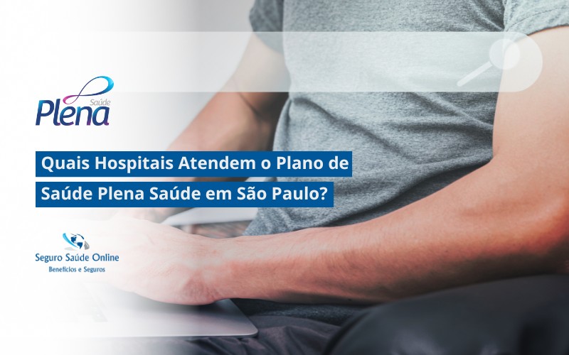 Quais Hospitais Atendem o Plano de Saúde Plena Saúde em São Paulo?