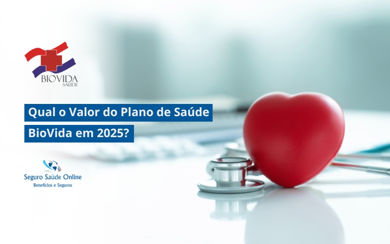 Qual o Valor do Plano de Saúde BioVida em 2025?