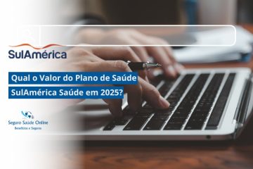 Qual o Valor do Plano de Saúde SulAmérica Saúde em 2025?