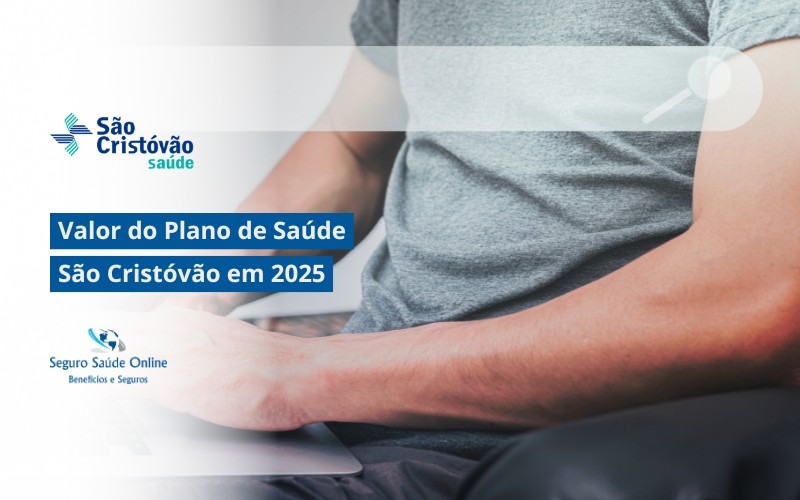 Qual Valor do Plano de Saúde São Cristóvão em 2025?