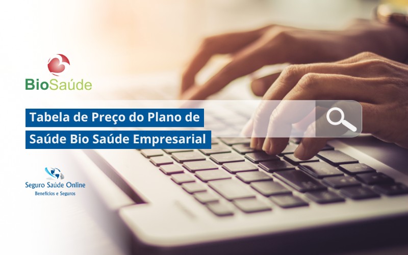 Tabela de Preço do Plano de Saúde Bio Saúde Empresarial