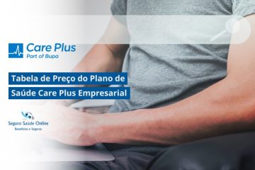 Tabela de Preço do Plano de Saúde Care Plus Empresarial
