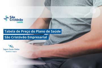 Tabela de Preço do Plano de Saúde São Cristóvão Empresarial