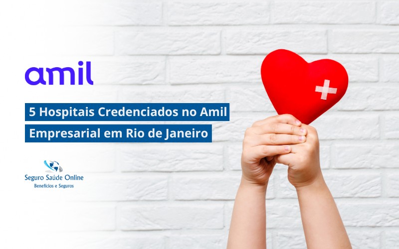 Hospitais Credenciados no Amil Empresarial no Rio de Janeiro