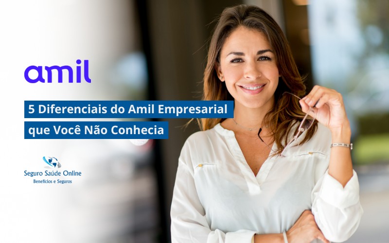 5 Diferenciais do Amil Empresarial que Você Não Conhecia