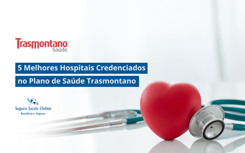 5 Melhores Hospitais Credenciados no Plano de Saúde Trasmontano em São Paulo